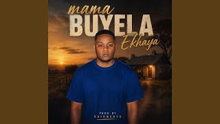 Mama Buyela Ekhaya 'Mother Come Back Home'
