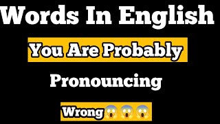 10 English Words You're (probably)Mispronouncing! | Difficult Pronunciation| Common Mistakes