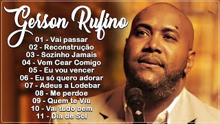 Gerson Rufino - As 50 mais ouvidas de 2022, Vai passar, Reconstrução... #musica #gospel #youtube