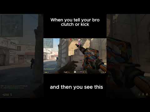 WHEH YOU TELL YOUR BRO CLUTCH OR KICK