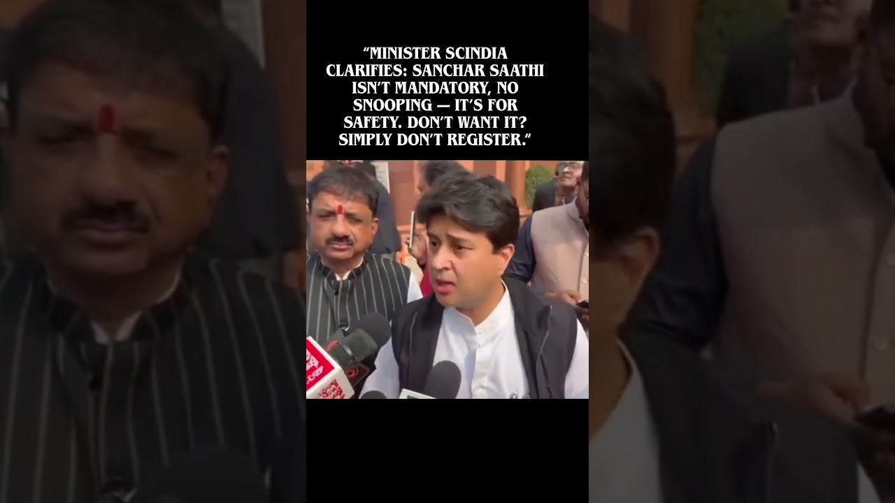 🔥 “Scindia Clarifies: Sanchar Saathi NOT Mandatory — No Snooping, Just Safety!” 