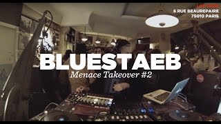 Bluestaeb • DJ Set • Menace Takeover #2 • Le Mellotron