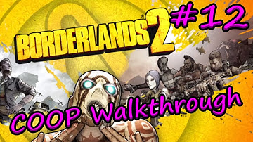 Borderlands 2 - COOP Walkthrough Part 12