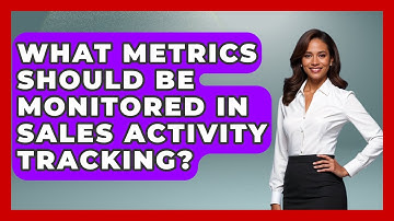 What Metrics Should Be Monitored in Sales Activity Tracking? | Sales Saas Breakdown News
