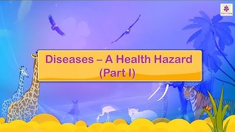 Diseases - a Health Hazard| Science for Kids | Grade 4 | Periwinkle