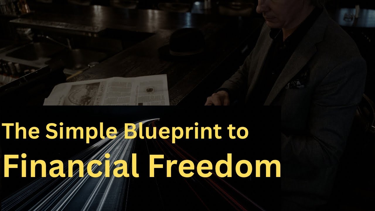 The Simple Blueprint to Financial Freedom 
