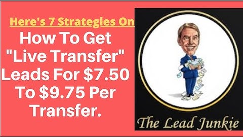 LIVE TRANSFER LEADS: How To Get $7.50 to $9.75 Per "Live Transfer Leads." (It