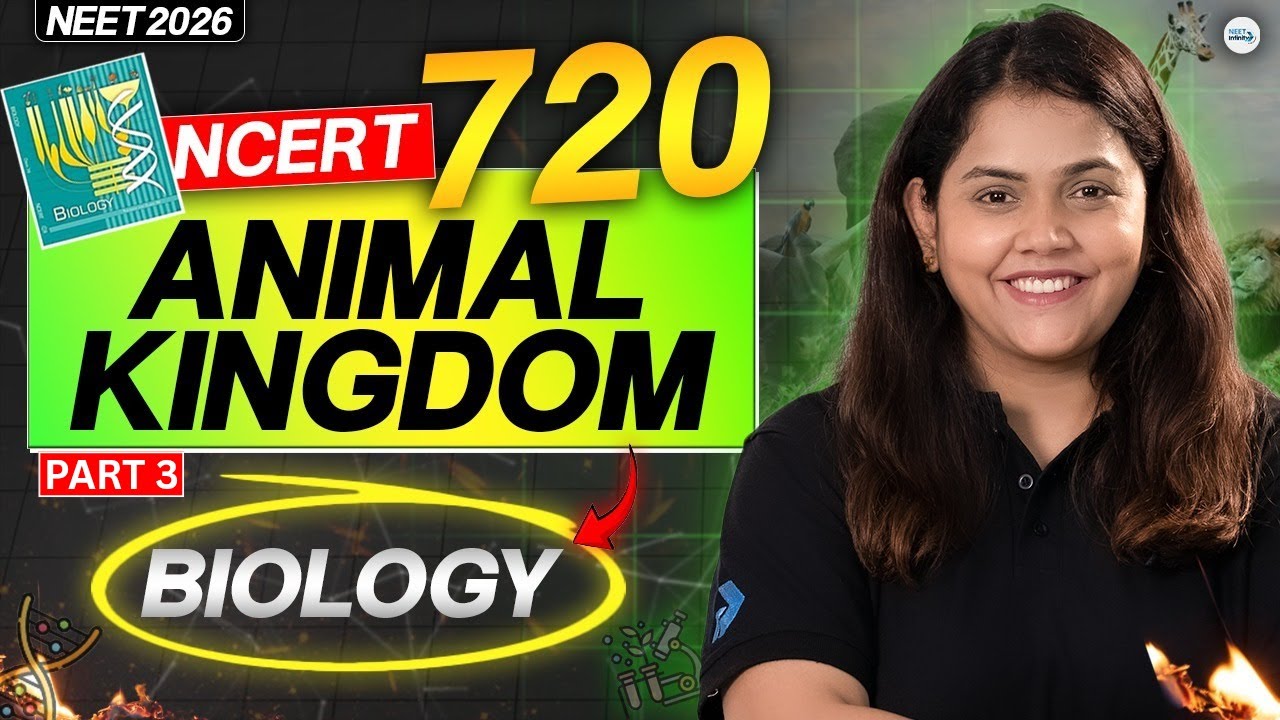 NEET 2026 🔥 | Animal Kingdom | Part-3 | NEET Biology | NCERT 720 | Dr ...