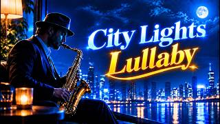 City Lights Lullaby Jazz | Smooth Jazz & City Pop for Sweet Dreams ,Instrumental Jazz For Relaxation screenshot 4