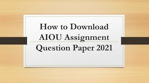 How to Download AIOU Assignment Question Paper | AIOU Assignment Paper 2021