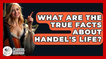 What Are The True Facts About Handel