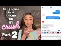 SONG LYRIC TEXT PRANK ON MY TIKTOK CRUSH “PART 2” (I CANT BELIEVE THIS HAPPENED)