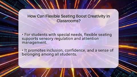 How Can Flexible Seating Boost Creativity In Classrooms? - Accessible Learning For All