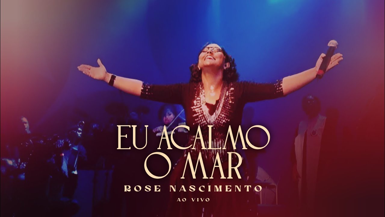 [AUDIOLYRIC] Eu Acalmo o Mar (Ao Vivo)— Rose Nascimento - YouTube