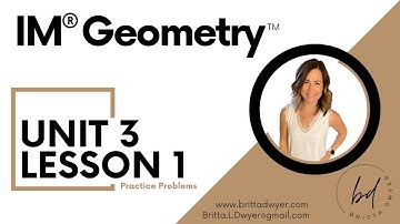 Unit 3 Lesson 1 Practice Problems IM® GeometryTM authored by Illustrative Mathematics®