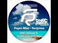 Paper Man - Sorpresa (DMC Mikael Denis Zubov Remix)