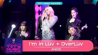 I’m in Luv + OverLuv - ANGIE | PEPSI Presents TOTY Music Awards 2022