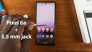Google Pixel 6a: How To Connect 3.5mm Wired Headphones