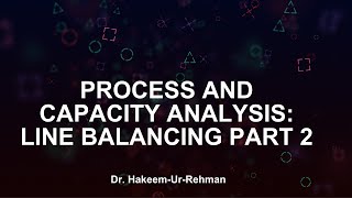 Process & Capacity Analysis | Line Balancing, Task Sharing & Cost per Unit Part 2 (Urdu / Hindi)