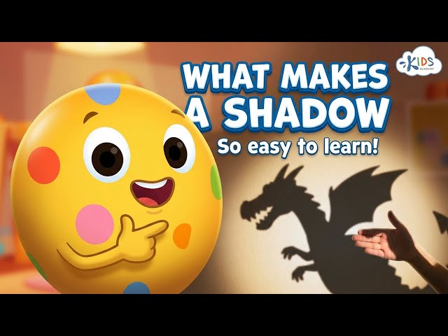 Shadow Learn What Makes a Shadow? | Light and Shadows for Kids - Videos For Kids