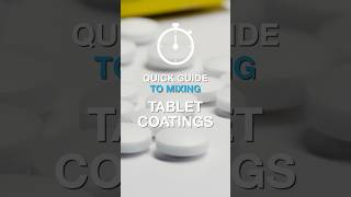 Quick Guide to Mixing Tablet Coatings #tabletcoatings #pharma #mixer #pharmaceuticalmanufacturing