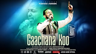 Asegid Abebe GAACHANA KOO New Gospel Oromo Music 
