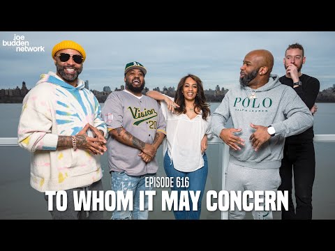 The Joe Budden Podcast Episode 616 | To Whom It May Concern