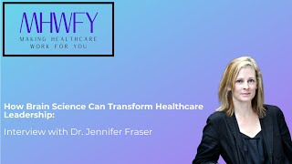 How Brain Science Can Transform Healthcare Leadership, Interview with Dr. Jennifer Fraser