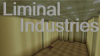 IM STUCK IN THE BACKROOMS Liminal Industries