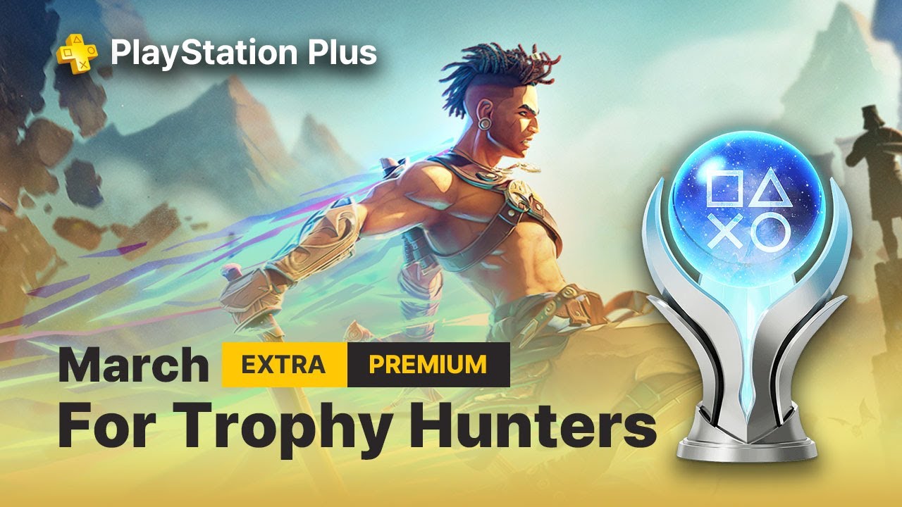 March 2025 PS PLUS Extra & Premium Games - Trophy Hunters Guide