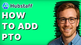 How to Add PTO in Hubstaff [2026 Full Guide]