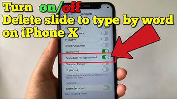 How to turn on or off delete slide to type by words on iPhone X