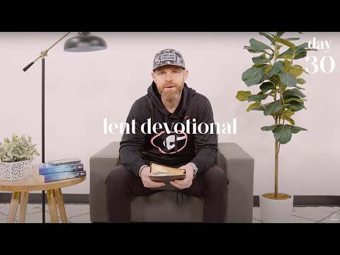 Lent Devotional • Day 30