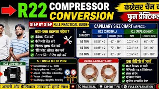 R32 Compressor हटाकर R22 Compressor कैसे लगाएं? | Capillary Size Full Practical Guide