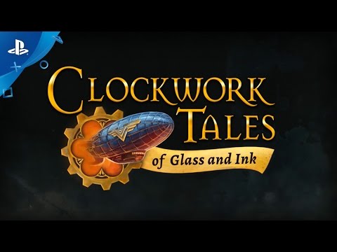 Clockwork Tales: of Glass and Ink - Gameplay Trailer | PS4