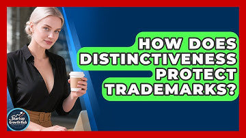 How Does Distinctiveness Protect Trademarks? - The Startup Growth Hub