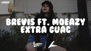Brevis - Extra Guac (Lyrics/Letras) feat. Moeazy