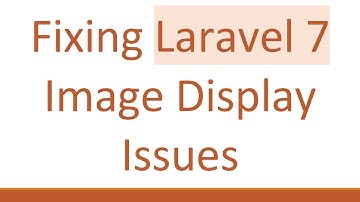 Fixing Laravel 7 Image Display Issues