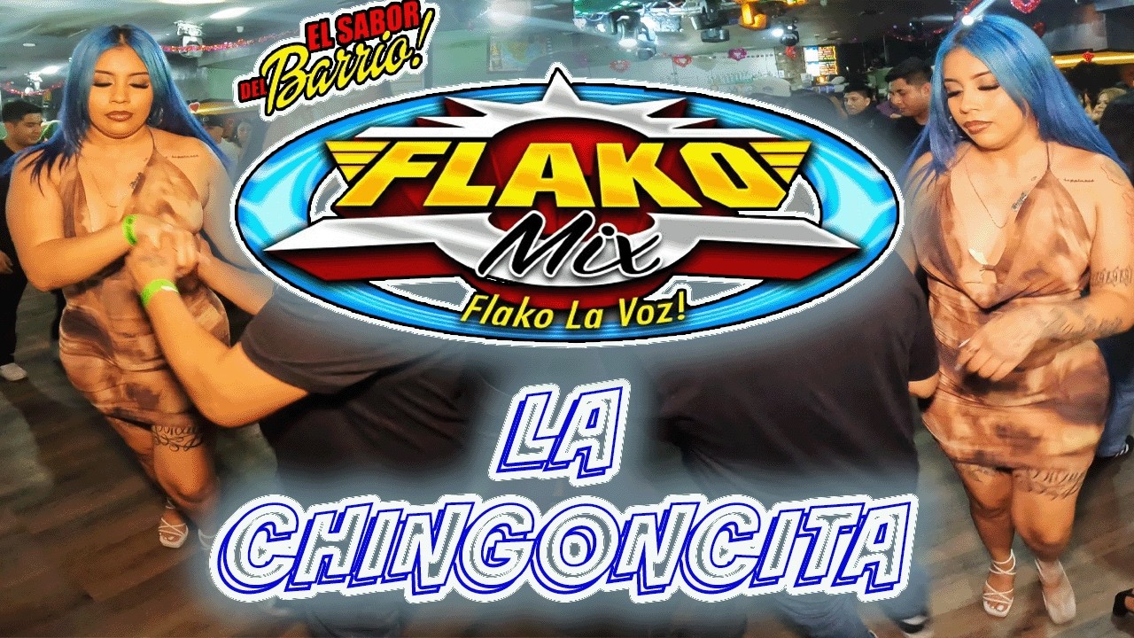 🔥LA CUMBIA DE LA CHINGONCITA🔥((DISCO NUEVO)) FLAKO MIX/LA CLAVE BRONX NY 2026/EL SABOR DEL BARRIO