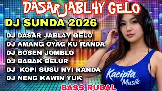 DJ SUNDA TERBARU 2026 VIRAL TIKTOK_COCOK DIPUTAR DI PERJALANAN_DJ DASAR JABLAY GELO