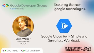 Google Cloud Run: Simple and Serverless Workloads / Ervin Weber