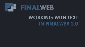 Working With Text in Finalweb 2.0 Tutorial