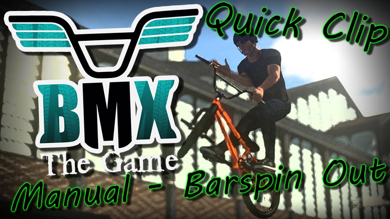 Quick Clip: Long Manual to Barspin Out - BMX: The Game preAlpha 0.184