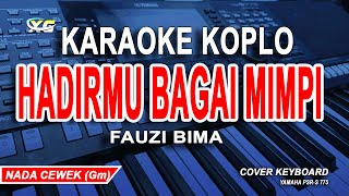 Hadirmu Bagai Mimpi Karaoke Koplo - Fauzy Bima (Nada Wanita)