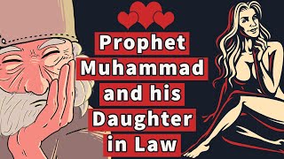 Prophet Muhammad and his Daughter in Law