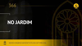 Novo Hinário Adventista • Hino 366 • No Jardim • (Lyrics)