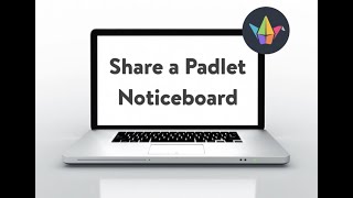 Share a Padlet Noticeboard