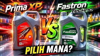 Prima XP Vs Fastron Techno 10W-40 Bagus Mana?