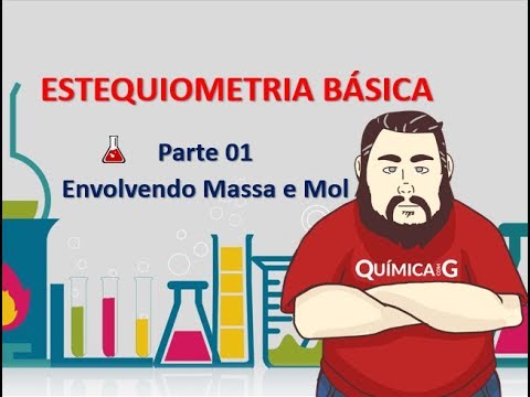 Estequiometria Parte 1 - Envolvendo Massa e Mol