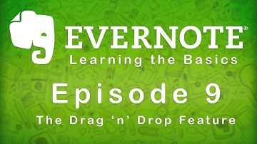 Evernote | Learning the Basics | Episode 9 | Drag 